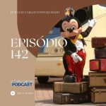 Viajando para Orlando – Podcast – 142